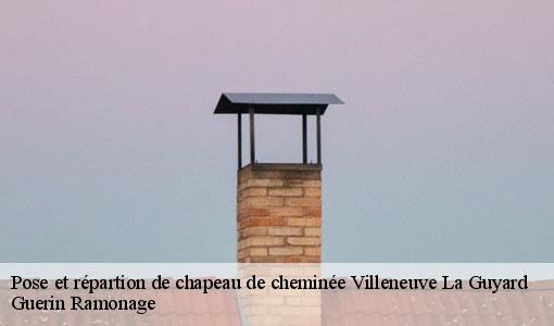 Pose et répartion de chapeau de cheminée  villeneuve-la-guyard-89340 Guerin Ramonage